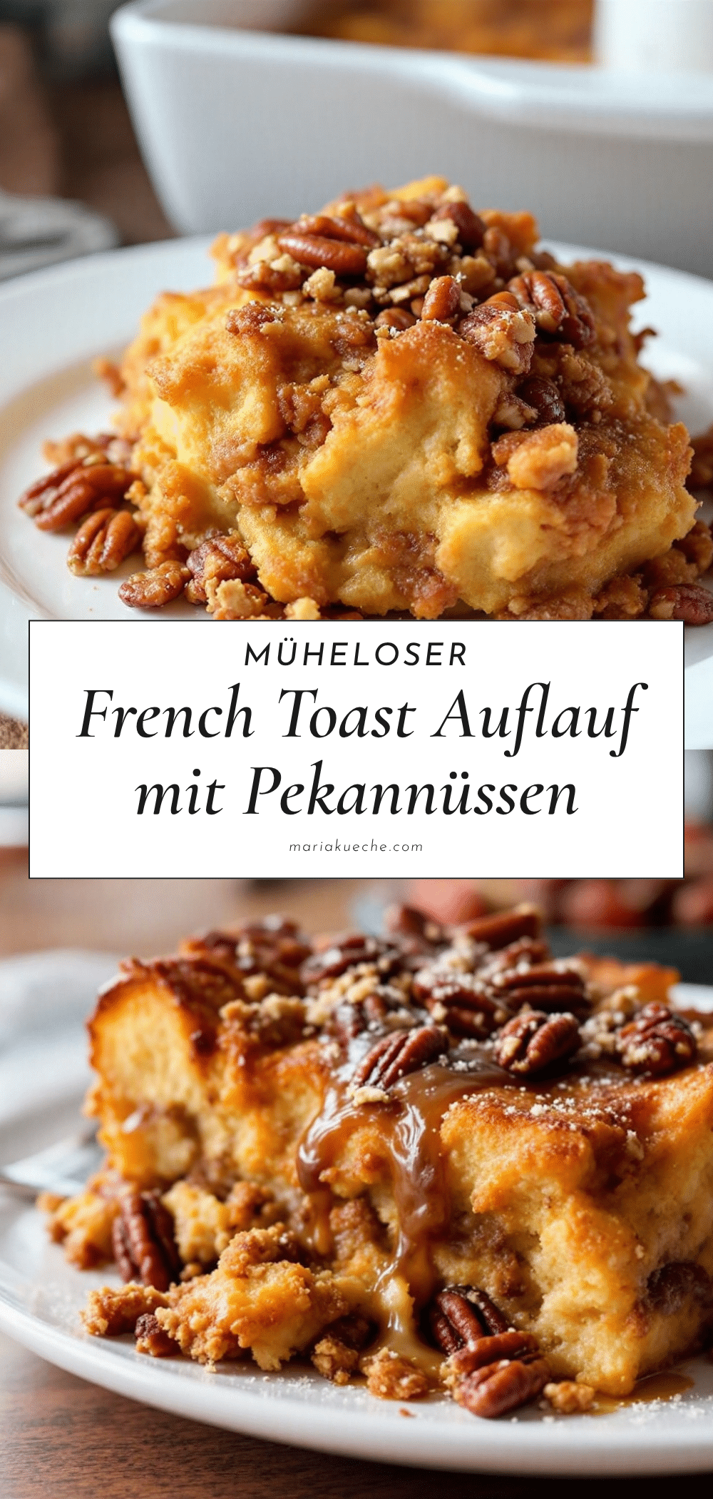 French Toast Auflauf mit Pekannüssen recipe
